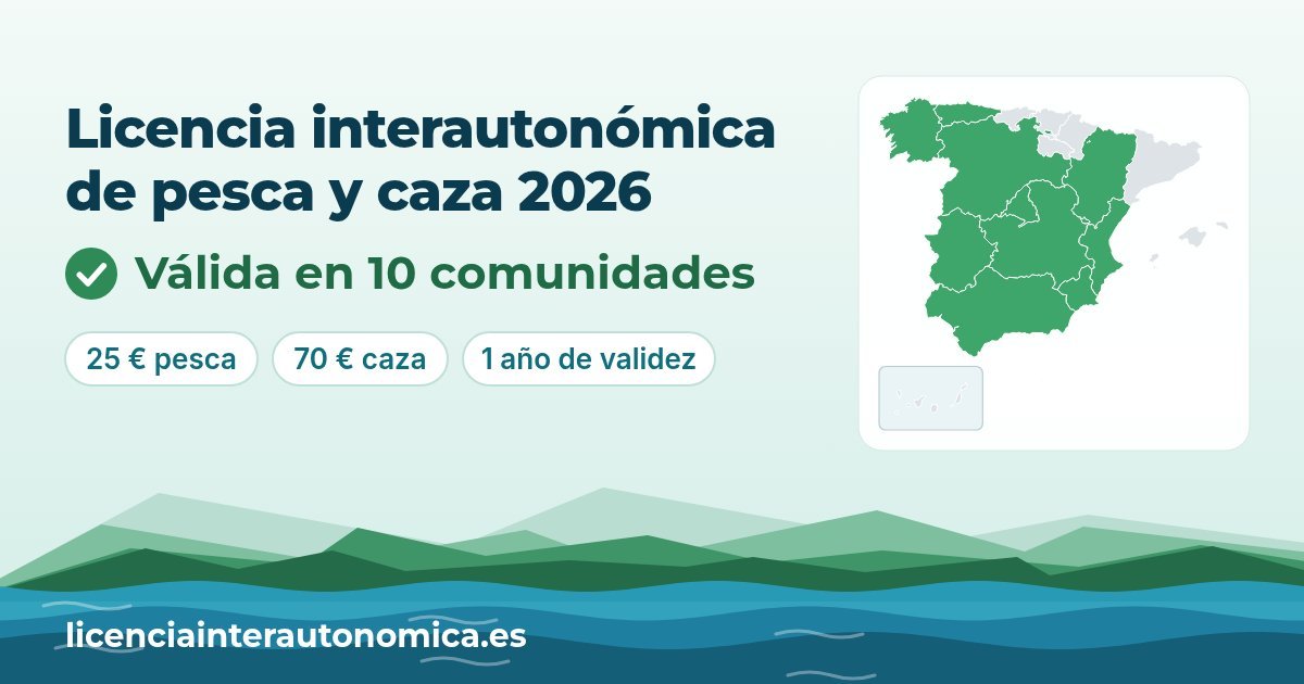 Licencia interautonómica de pesca y caza 2026, válida en 10 comunidades. licenciainterautonomica.es